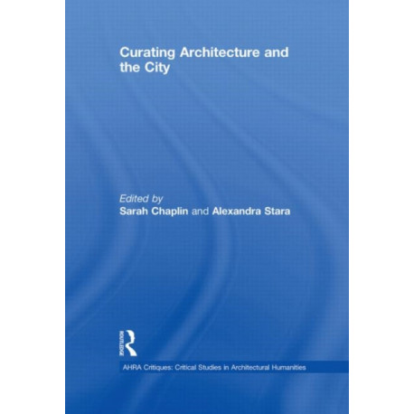 Curating Architecture and the City