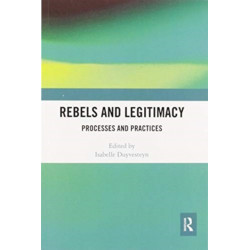 Rebels and Legitimacy: Processes and Practices