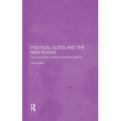 Political Elites and the New Russia: The Power Basis of Yeltsin's and Putin's Regimes