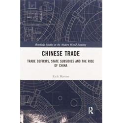 Chinese Trade: Trade Deficits, State Subsidies and the Rise of China