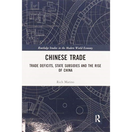 Chinese Trade: Trade Deficits, State Subsidies and the Rise of China