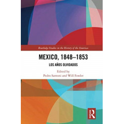 Mexico, 1848-1853: Los Anos Olvidados