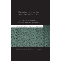 Markets, Information and Communication: Austrian Perspectives on the Internet Economy