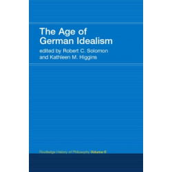 The Age of German Idealism: Routledge History of Philosophy Volume 6