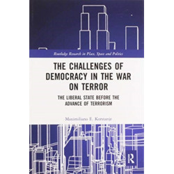 The Challenges of Democracy in the War on Terror: The Liberal State before the Advance of Terrorism