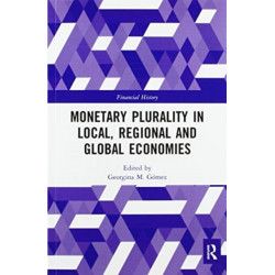 Monetary Plurality in Local, Regional and Global Economies