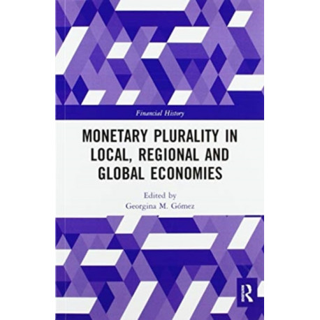 Monetary Plurality in Local, Regional and Global Economies