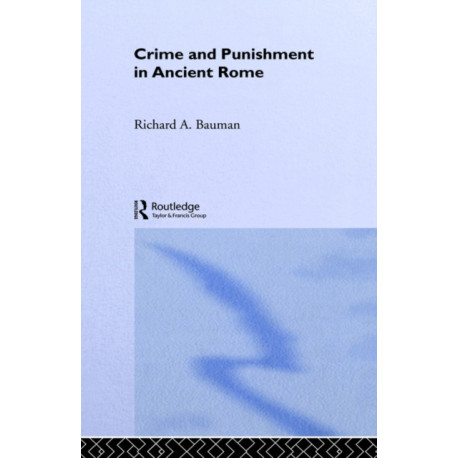 Crime and Punishment in Ancient Rome
