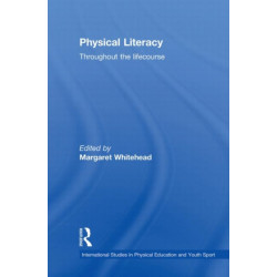 Physical Literacy: Throughout the Lifecourse