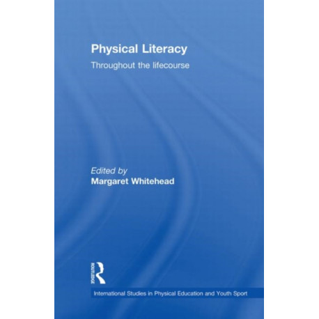 Physical Literacy: Throughout the Lifecourse