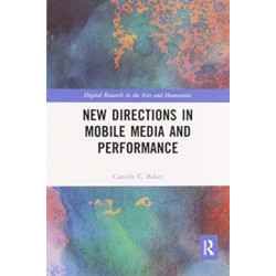 New Directions in Mobile Media and Performance