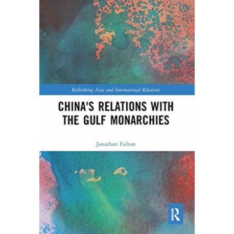 China's Relations with the Gulf Monarchies