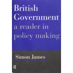 British Government: A Reader in Policy Making