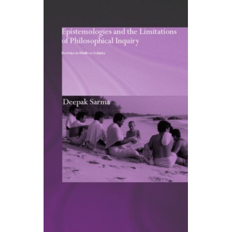 Epistemologies and the Limitations of Philosophical Inquiry: Doctrine in Madhva Vedanta