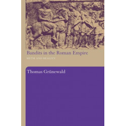 Bandits in the Roman Empire: Myth and Reality
