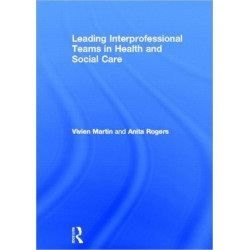 Leading Interprofessional Teams in Health and Social Care