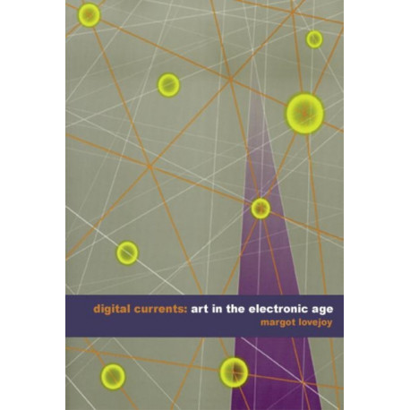 Digital Currents: Art in the Electronic Age