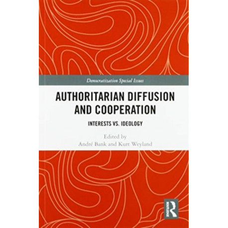 Authoritarian Diffusion and Cooperation: Interests vs. Ideology