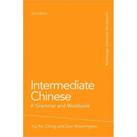 Intermediate Chinese: A Grammar and Workbook