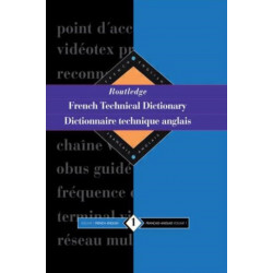 Routledge French Technical Dictionary Dictionnaire technique anglais: Volume 1 French-English/francais-anglais