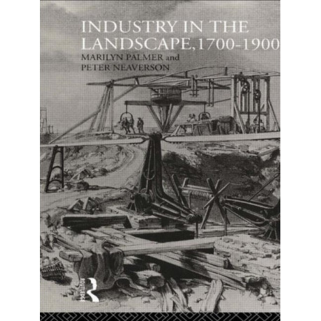 Industry in the Landscape, 1700-1900
