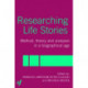 Researching Life Stories: Method, Theory and Analyses in a Biographical Age