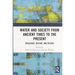 Water and Society from Ancient Times to the Present: Resilience, Decline, and Revival