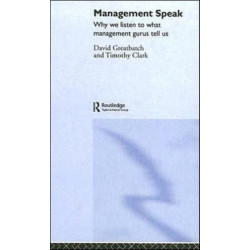 Management Speak: Why We Listen to What Management Gurus Tell Us