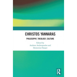 Christos Yannaras: Philosophy, Theology, Culture