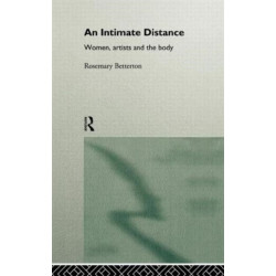 An Intimate Distance: Women, Artists and the Body