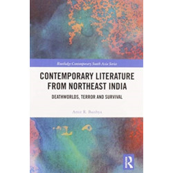 Contemporary Literature from Northeast India: Deathworlds, Terror and Survival