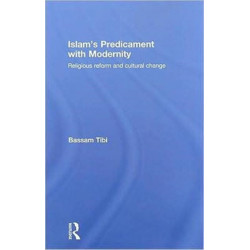 Islam's Predicament with Modernity: Religious Reform and Cultural Change