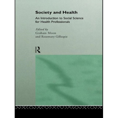 Society and Health: An Introduction to Social Science for Health Professionals