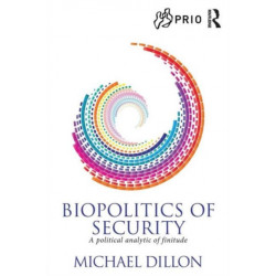 Biopolitics of Security: A Political Analytic of Finitude
