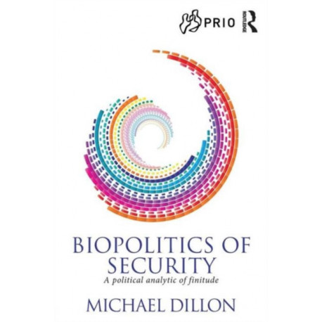 Biopolitics of Security: A Political Analytic of Finitude