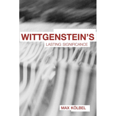 Wittgenstein's Lasting Significance