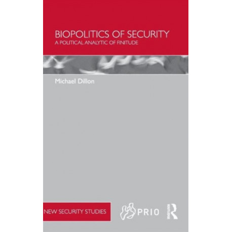 Biopolitics of Security: A Political Analytic of Finitude