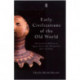 Early Civilizations of the Old World: The Formative Histories of Egypt, The Levant, Mesopotamia, India and China