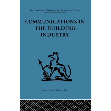 Communications in the Building Industry: The report of a pilot study