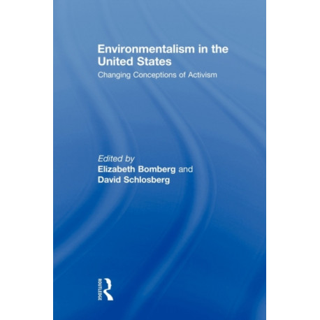 Environmentalism in the United States: Changing Conceptions of Activism
