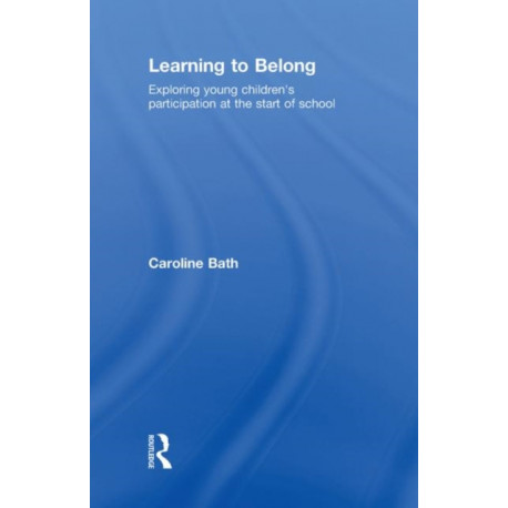 Learning to Belong: Exploring Young Children's Participation at the Start of School
