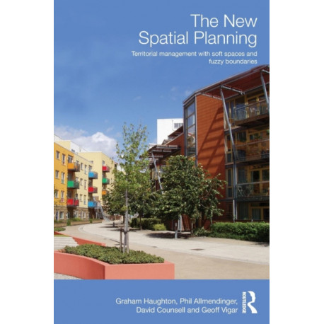 The New Spatial Planning: Territorial Management with Soft Spaces and Fuzzy Boundaries