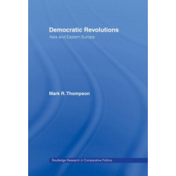 Democratic Revolutions: Asia and Eastern Europe