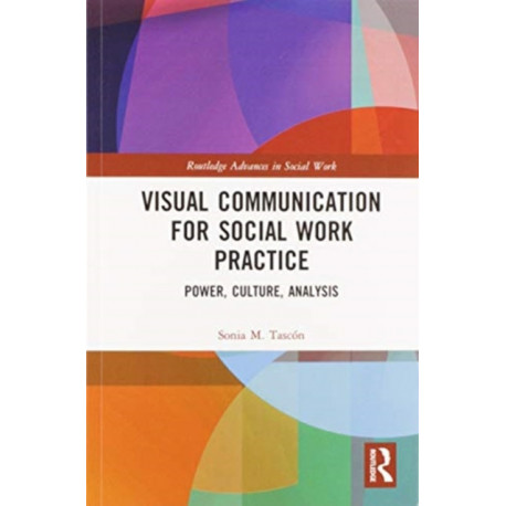 Visual Communication for Social Work Practice: Power, Culture, Analysis