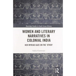 Women and Literary Narratives in Colonial India: Her Myriad Gaze on the ‘Other’