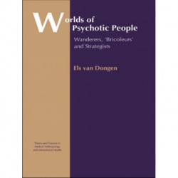 Worlds of Psychotic People: Wanderers, 'Bricoleurs' and Strategists