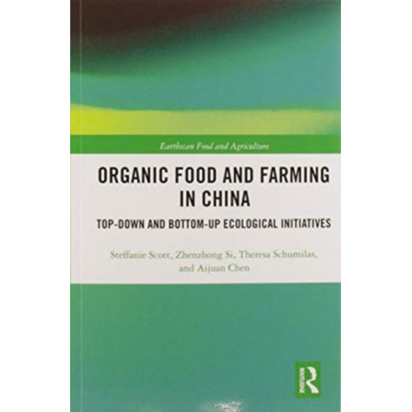 Organic Food and Farming in China: Top-down and Bottom-up Ecological Initiatives