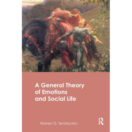 A General Theory of Emotions and Social Life