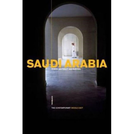 Saudi Arabia: Power, Legitimacy and Survival