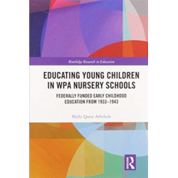 Educating Young Children in WPA Nursery Schools: Federally-Funded Early Childhood Education from 1933-1943